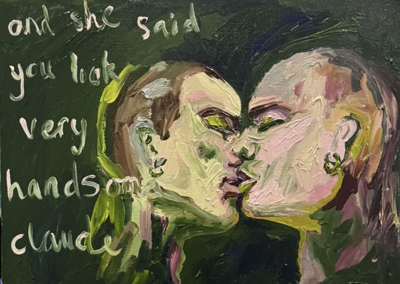 Two faces kissing beside the words ‘and she said you look very handsome claude’
